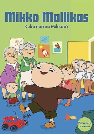 Mikko Mallikas 1 - Kuka narraa Mikkoa? Mikko Mallikas 1 - Kuka narraa Mikkoa?