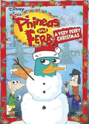 PHINEAS AND FERB - A VERY PERRY CHRISTMAS PHINEAS AND FERB - A VERY PERRY CHRISTMAS