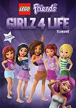 Lego Friends - Girlz 4 Life (Elokuva) Lego Friends - Girlz 4 Life (Elokuva)